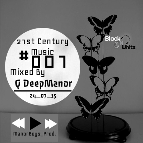 21st Century Music #001 Mixed By Q DeepManor 24.07.15