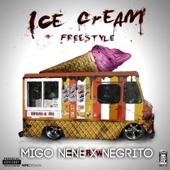 Migo Nene FT Negrito - Ice Cream *Freestyle*