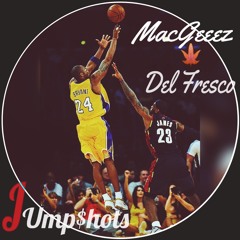 Jump$hots- MacGeeez ft. Del Fresco
