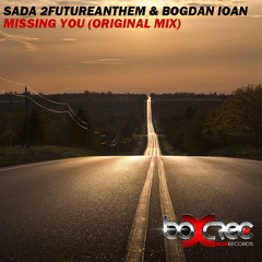Sada 2Futureanthem & Bogdan Ioan - Missing You