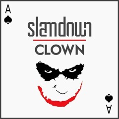 Slamdown - Clown (Original Mix)