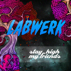 Stay High My Friends