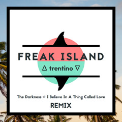 The Darkness - I Believe In A Thing Called Love (∆ trentino ∇ & Freak Island Remix)