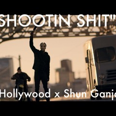 Shun Ganja X Hollywood - Shooting Shit