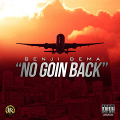 Benji Bema- No Goin Back