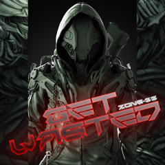 ZONE - 33 - GET WASTED 2015 Preview!