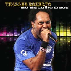 ♬♫♩ Thalles Roberto Eu Escolho Deus ( Nuckless Remix )