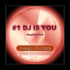 (Deep House Free Download July 2015 EDM) Number One Dj Is You - Greg Sletteland