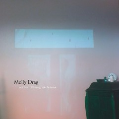 Molly Drag - Skeletons