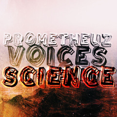 Prometheuz ft. Science- Voices (Prod. By CamGotHits)