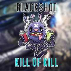 BlackShot - Kill of Kill