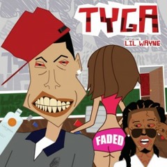 Tyga - Faded Feat Lil Wayne (Prod. by Dnyc3 of League of Starz)