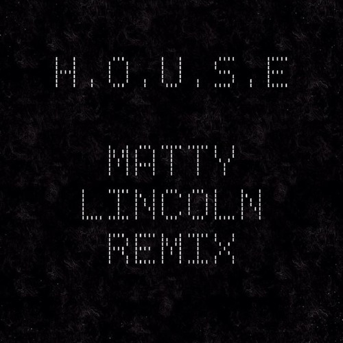 Sneaky Butcher - H.O.U.S.E - Matty Lincoln Remix (2012)