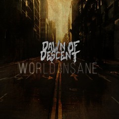 Dawn Of Descent - World Insane