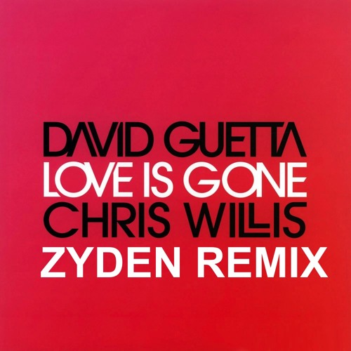 David Guetta - Love is Gone (Zyden Remix) Free Download *Click Buy*