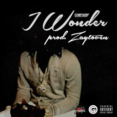 Chief Keef - I Wonder [Prod. by Zaytoven]