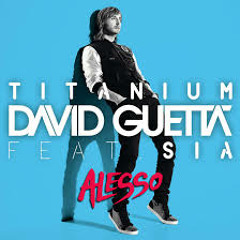 David Guetta Feat. Sia - Titanium  (Alesso Remix)