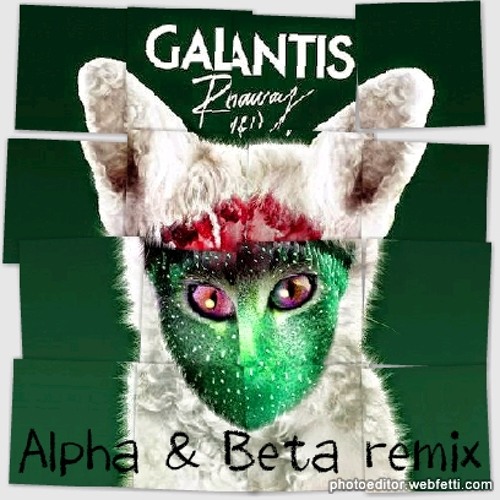 Stream Galantis Runaway (U&I) (Alpha & Beta remix) by Alpha&Beta