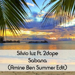 Silvio Luz Ft. 2dope - Sabana (Ben Summer Edit) FREE DOWNLOAD