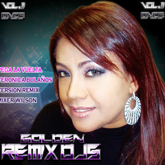 Pega La Vuelta - Veronica Bolaños - Mixer Wilson- Version Remix