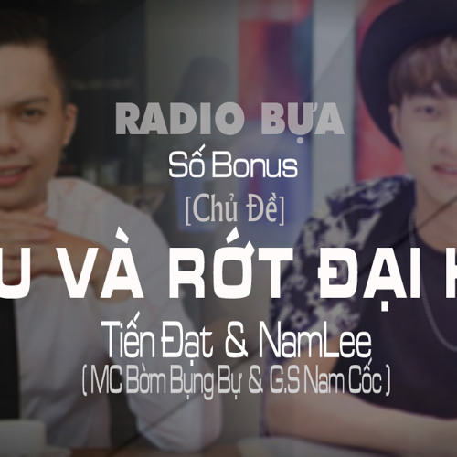 Radio Bựa Số Bonus - Tiến Đạt & NamLee