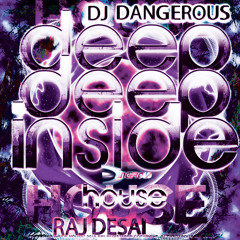 DJ Dangerous Raj Desai - Deep Deep Inside (House) [Preview - Releases Next Week]