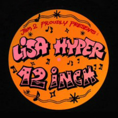 Lisa Hyper - 12 Inch - July 2015 - Jam 2 Production