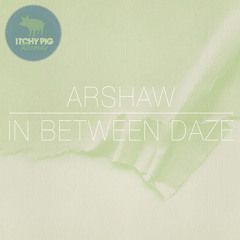 In Between Daze (itchy pig)