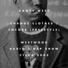 Kanye West – Change Clothes / Encore (Freestyle) - Radio 1 Rap Show 2004 (Original Radio Rip)