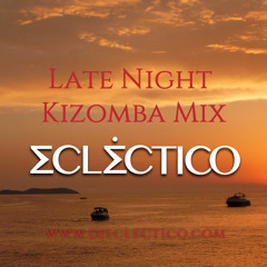 DJ  ΣclΣctico - Late Night  Kizomba Mix 1