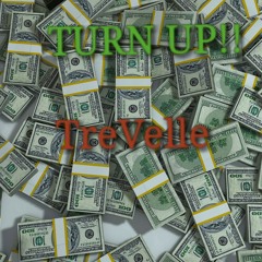 Turn Up-TreVelleMusic