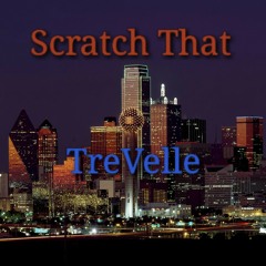Scratch That-TreVelleMusic