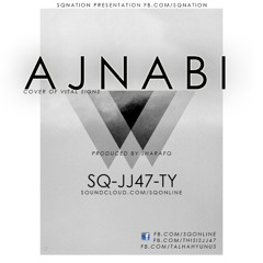 SQ-JJ47-TY Ajnabi (Cover of Vital Signs)