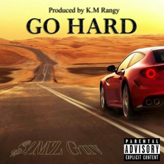 Go Hard [Prod. By K.M Rangy]