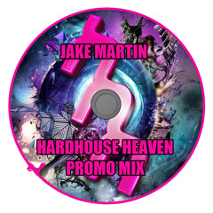 Jake Martin - Hard House Heaven Promo Mix