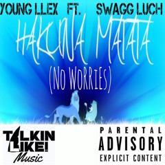 Hakuna Matata ft Swagg Luch (Prod.) MBTB