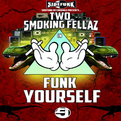Two Smoking Fellaz - Funk Yourself