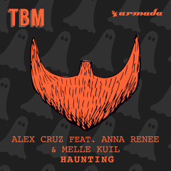 Alex Cruz ft. Anna Renee & Melle Kuil - Haunting (Original Mix)