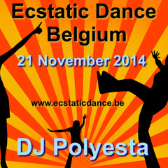 Polyesta for Ecstatic Dance Belgium November 2014