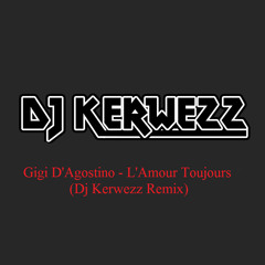 Gigi D'Agostino - L'Amour Toujours (Dj Kerwezz Remix)
