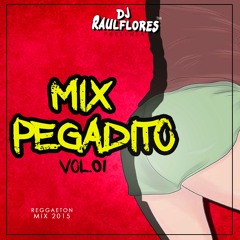 Dj Raul Flores - Mix Pegadito! (Prreaaaaaa)