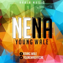 Nena.- Young Wale