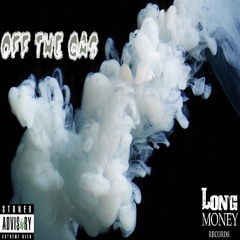 Long Money _ Off The Gas