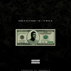Nothing's Free [Prod. By Rmrmorzn]