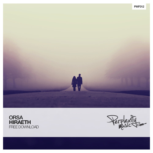 Orsa - Hiraeth (Original Mix) [Free Download]