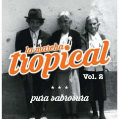 La Marcha Tropical Vol.2 / 24 Julio 2015