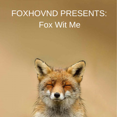 Fox Wit Me