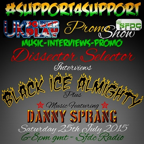 #SUPPORT4SUPPORT #UKPOWERPLAY ft. BLACK ICE ALMIGHTY