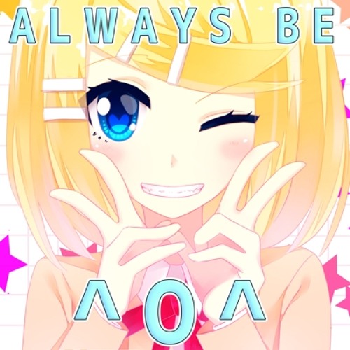 Always Be ^o^【VOCALOID Original】