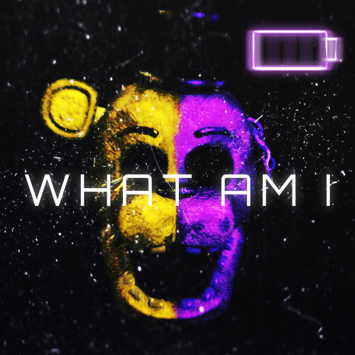 FNAF | What Am I
